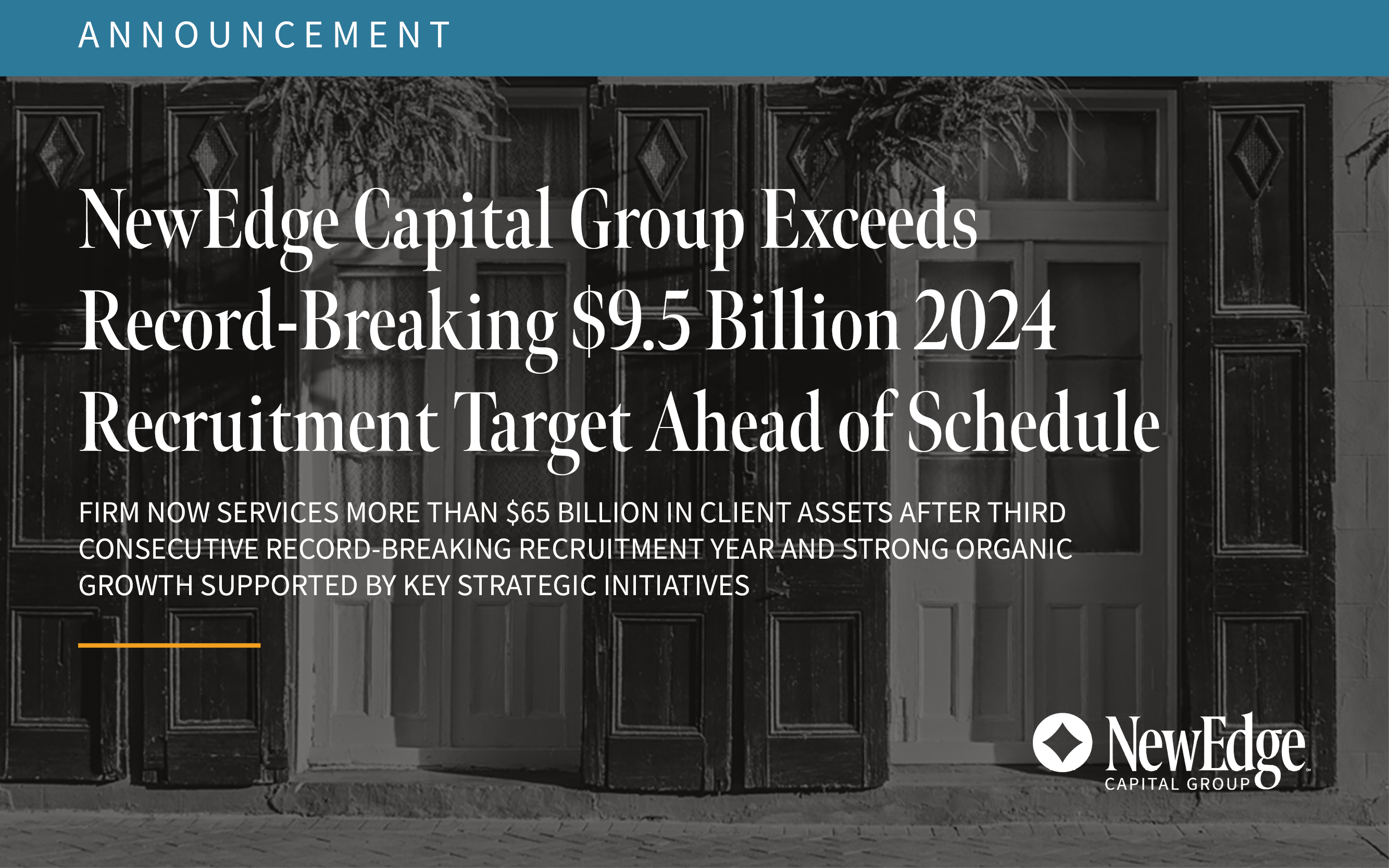 NewEdge Capital Group Exceeds Record-Breaking $9.5 Billion 2024 Recruitment Target Ahead of Schedule